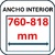 ANCHO INTERIOR 760-818 MM
