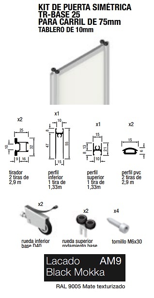 BASE FLOOR KIT PUERTA RUEDA OCULTA CARRIL 75 PARA TABLERO O CRISTAL BLACK MOKKA KIT DE PUERTA SIMETRICA TR-BASE 25 2900X1330MM 