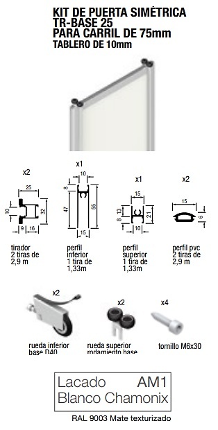 BASE FLOOR KIT PUERTA RUEDA OCULTA CARRIL 75 PARA TABLERO O CRISTAL BLANCO CHAMONIX KIT DE PUERTA SIMETRICA TR-BASE 25 2900X1330MM 