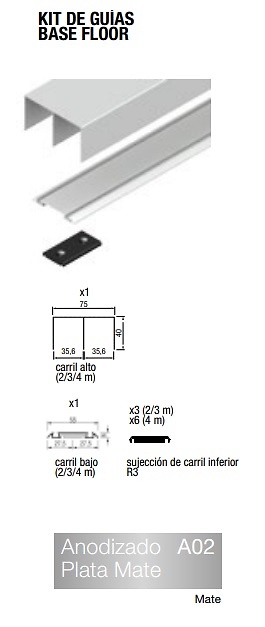 BASE FLOOR KIT PUERTA RUEDA OCULTA CARRIL 75 PARA TABLERO O CRISTAL PLATA MATE KIT DE GUIAS BASE FLOOR 2000MM PLATA MATE KIT DE GUIAS BASE FLOOR 3000MM PLATA MATE KIT DE GUIAS BASE FLOOR 4000MM 