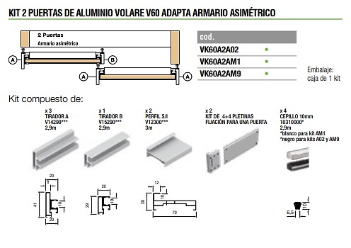 VOLARE V60 ADAPTA KIT 2 o 3 PUERTAS SUSPENDIDAS ALUMINIO PLATA MATE KIT 2 PUERTAS ASIMETRICO 4000 MM ALUMINIO 4000 MM ALUMINIO BLANCO CHAMONIX RAL 9003 Mate texturizado KIT 2 PUERTAS ASIMETRICO 4000 MM ALUMINIO BLACK MOKKA RAL 9005 Mate texturizado KIT 2 PUERTAS ASIMETRICO 